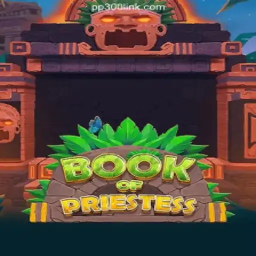 BookOfPriestess: A Deep Dive Into The Enchanting Slot Game on PP300.COM