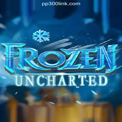 Explore the Thrilling World of FrozenUncharted on PP300.COM Platform-Oficial Slots Brasil #1