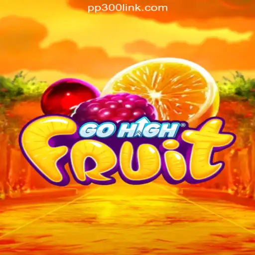 Discover the Thrilling World of GoHighFruit on PP300.COM