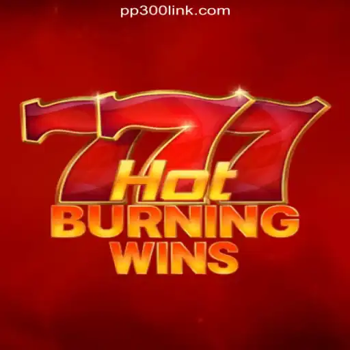 HotBurningWins: An Exciting New Addition on PP300.COM Platform-Oficial Slots Brasil #1
