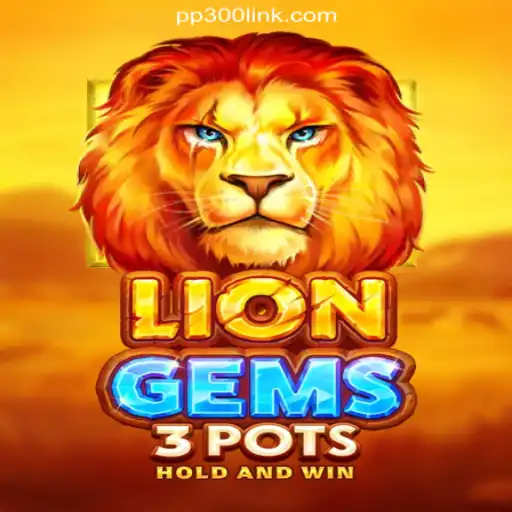 LionGems3pots: Exploring Brazil's Favorite Slot Game on PP300.COM Platform