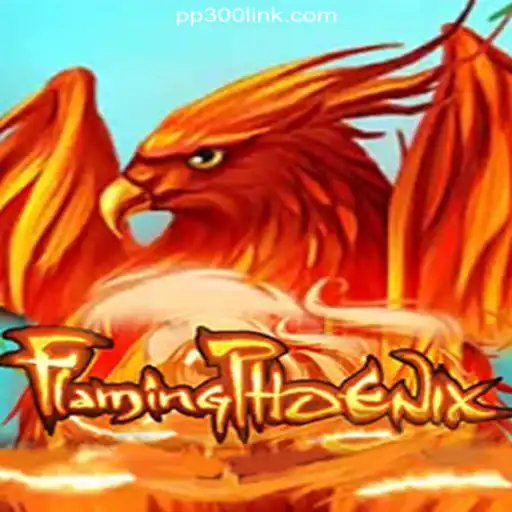 Discover the Exciting World of FlamingPhoenix on PP300.COM Platform-Oficial Slots Brasil #1