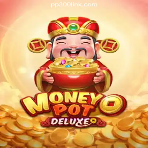 Discover the Thrills of MoneyPotDELUXE on the PP300.COM Platform